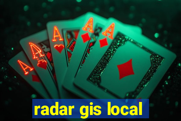 radar gis local